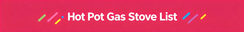 SZY‑360E korean hot pot gas stove product list banner for catering equipment