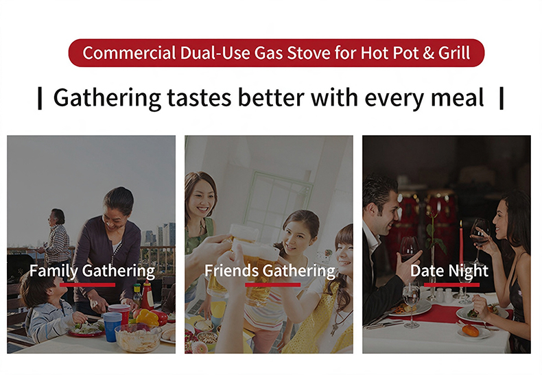 SZY-460 dual-purpose gas grill and hot pot stove fits multiple scenarios: family gathering, friends party and date night, ideal for both commercial and residential dining